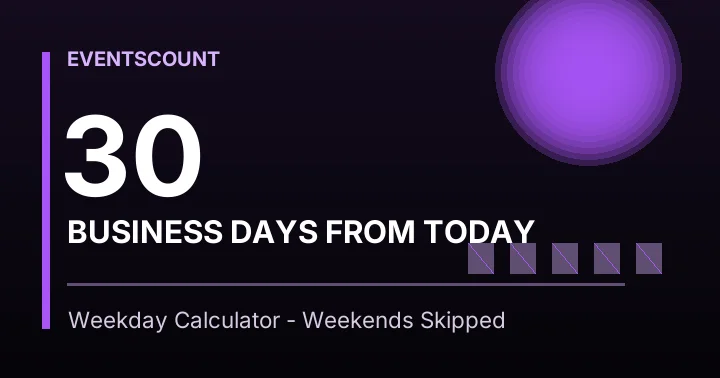 30 Business Days From Today