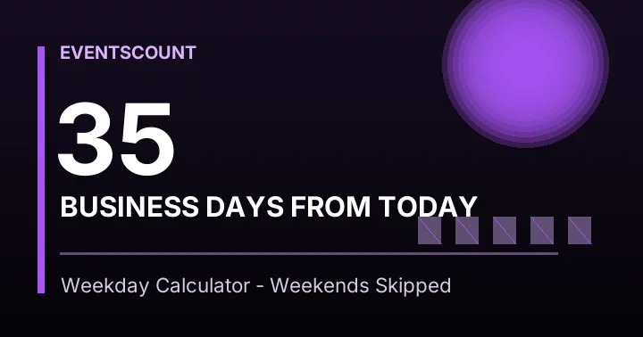 35 Business Days From Today