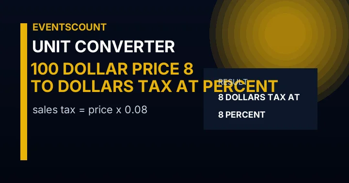 100 Dollar Price To Dollars Tax At 8 Percent