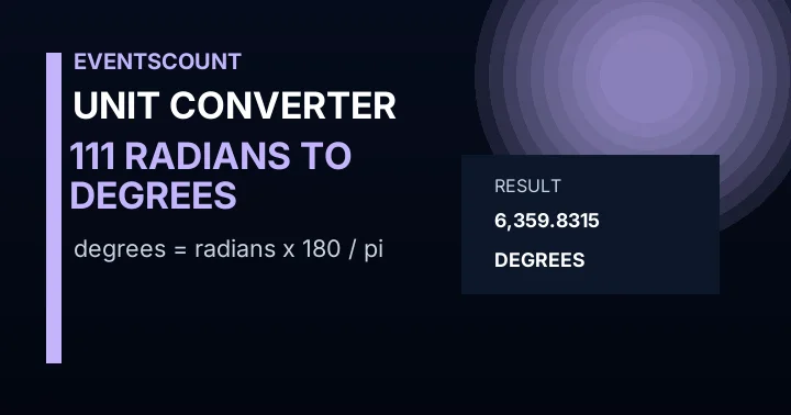 111 Radians To Degrees