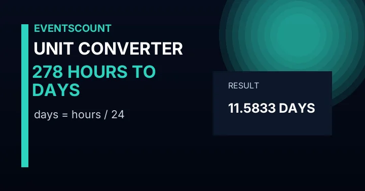 278 Hours To Days