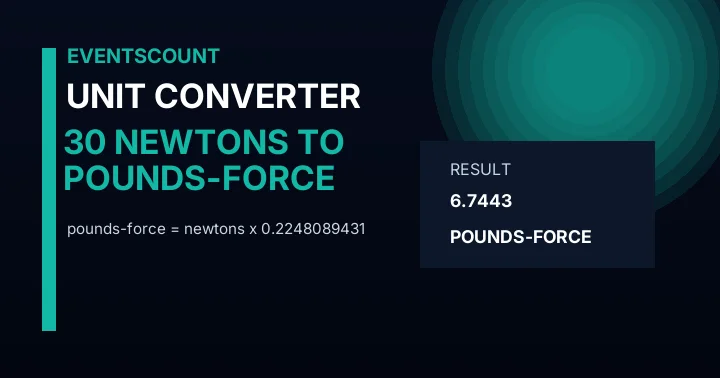 30 Newtons To Pounds-force
