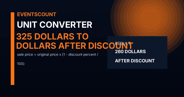 325 Dollars To Dollars After Discount