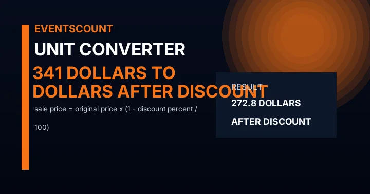341 Dollars To Dollars After Discount
