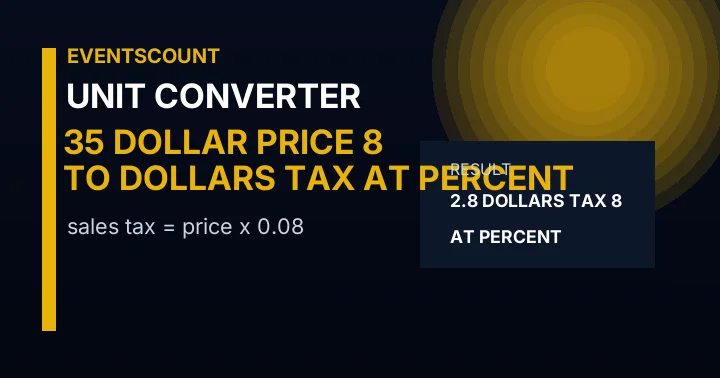 35 Dollar Price To Dollars Tax At 8 Percent