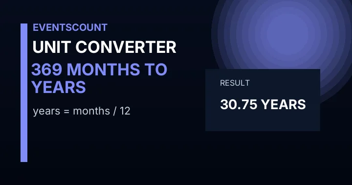 369 Months To Years