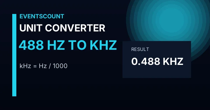 488 Hz To KHz