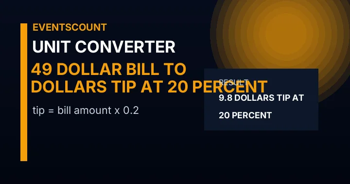 49 Dollar Bill To Dollars Tip At 20 Percent