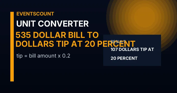 535 Dollar Bill To Dollars Tip At 20 Percent