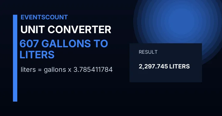 607 Gallons To Liters