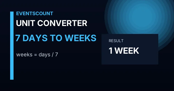 7 Days To Weeks