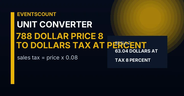 788 Dollar Price To Dollars Tax At 8 Percent