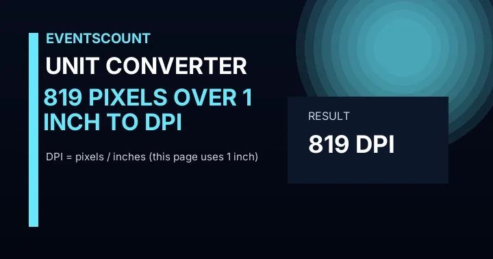 819 Pixels Over 1 Inch To DPI