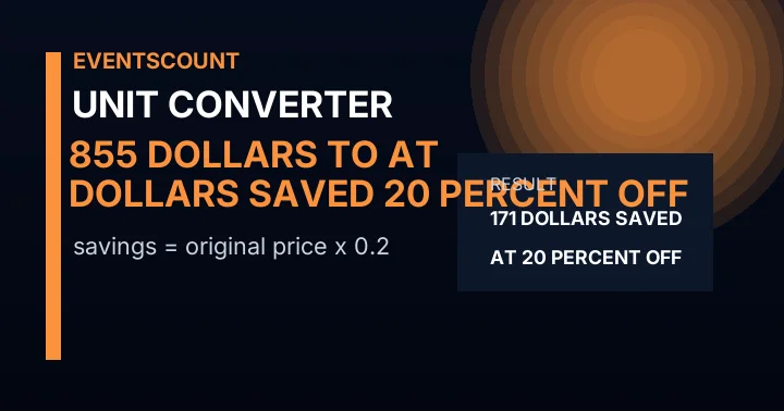 855 Dollars To Dollars Saved At 20 Percent Off