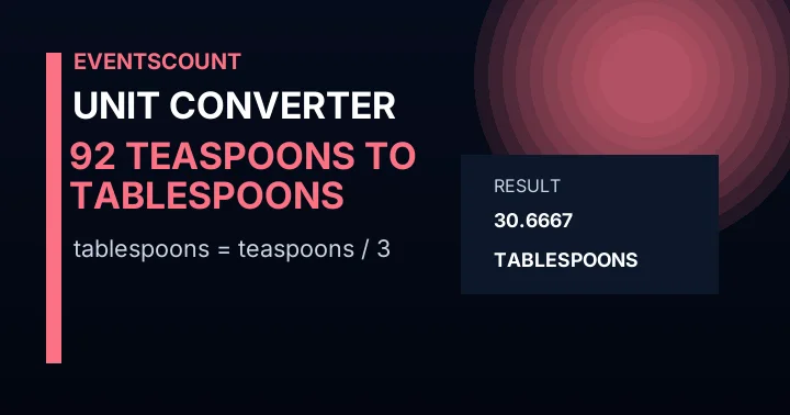 92 Teaspoons To Tablespoons