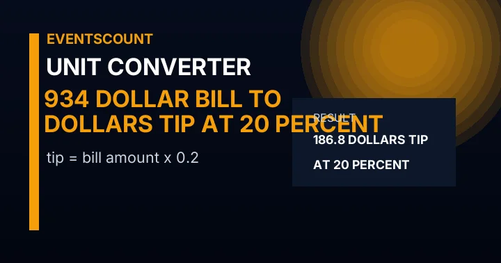 934 Dollar Bill To Dollars Tip At 20 Percent