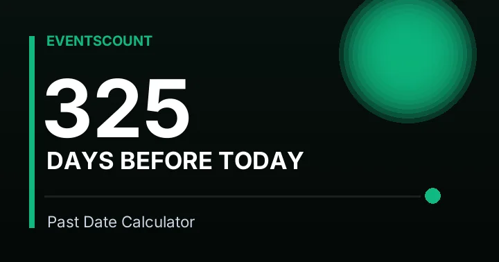 325 Days Before Today