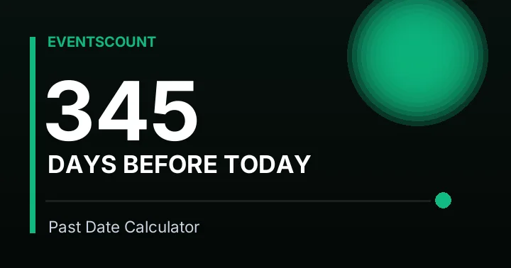 345 Days Before Today
