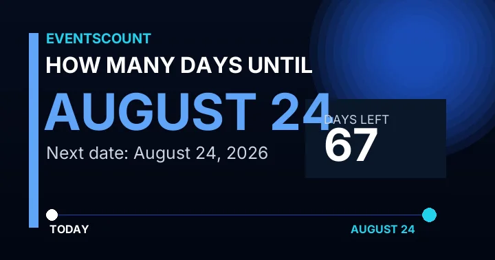 How Many Days Until August 24?