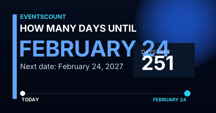 How Many Days Until February 24?
