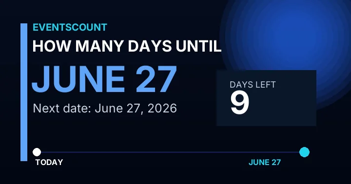 How Many Days Until June 27?