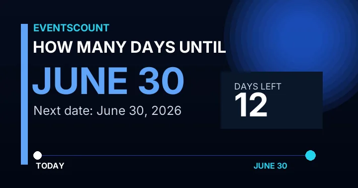 How Many Days Until June 30?