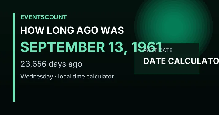 How Long Ago Was September 13, 1961?