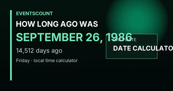 How Long Ago Was September 26, 1986?