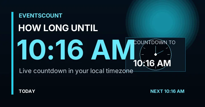 How Long Until 10:16 AM?