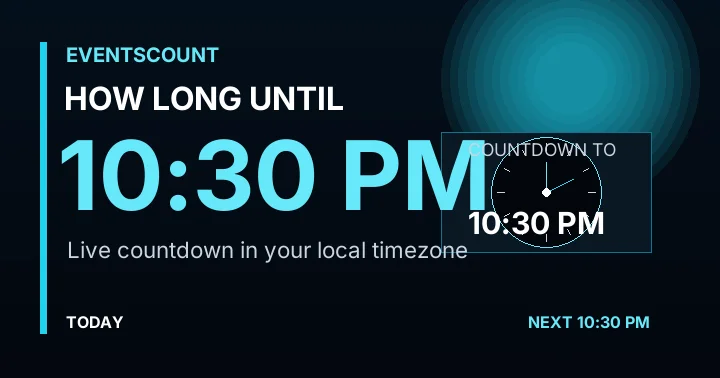 How Long Until 10:30 PM?
