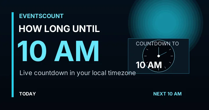 How Long Until 10 AM?