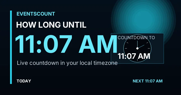 How Long Until 11:07 AM?
