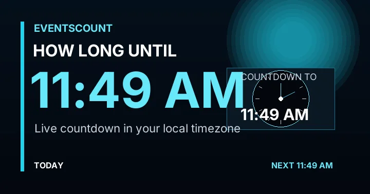 How Long Until 11:49 AM?