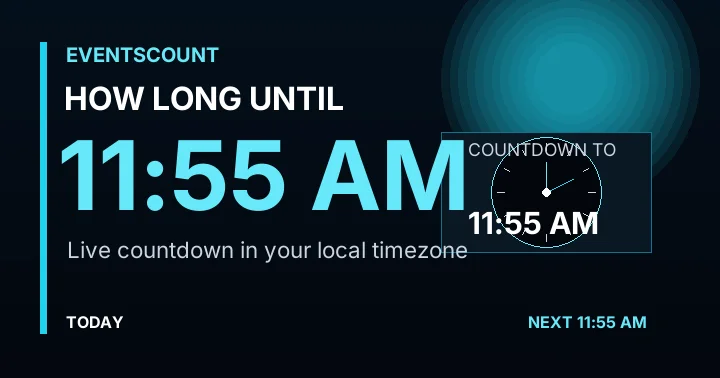 How Long Until 11:55 AM?