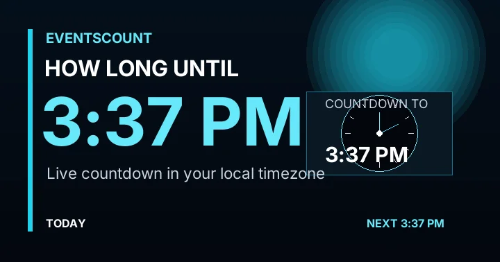 How Long Until 3:37 PM?