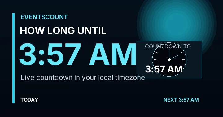 How Long Until 3:57 AM?