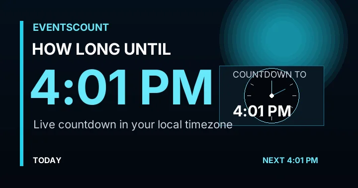 How Long Until 4:01 PM?