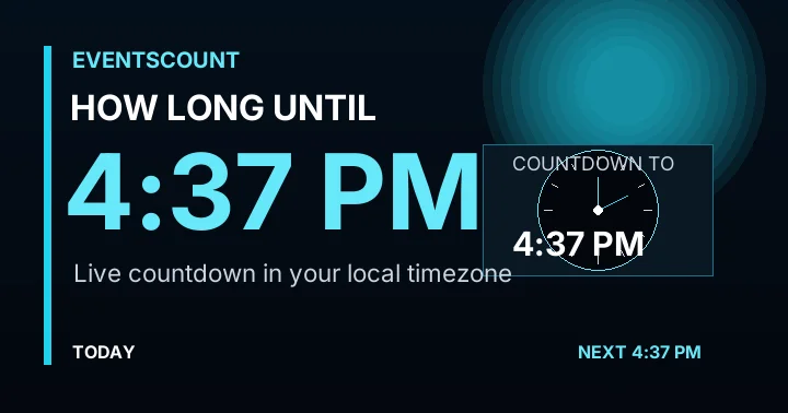 How Long Until 4:37 PM?