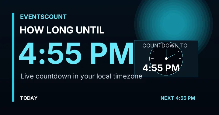 How Long Until 4:55 PM?
