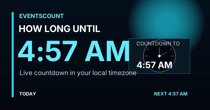 How Long Until 4:57 AM?