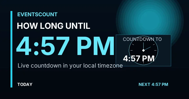 How Long Until 4:57 PM?