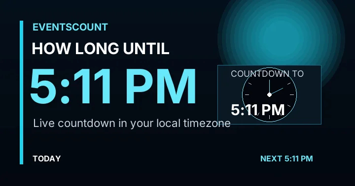 How Long Until 5:11 PM?