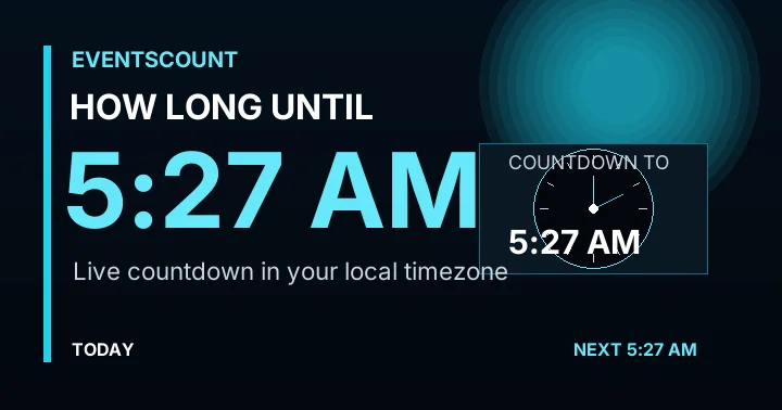 How Long Until 5:27 AM?