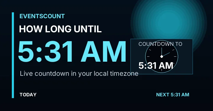 How Long Until 5:31 AM?