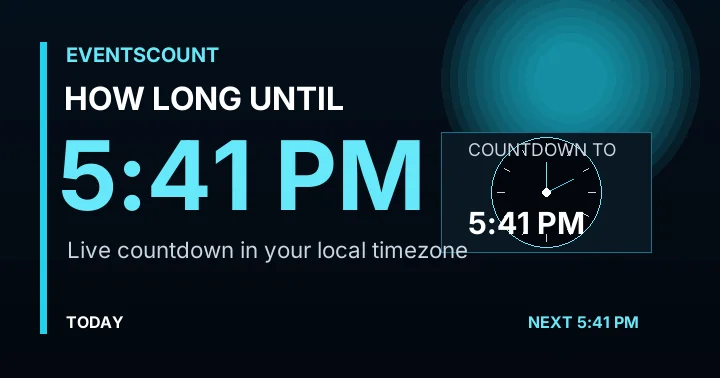 How Long Until 5:41 PM?