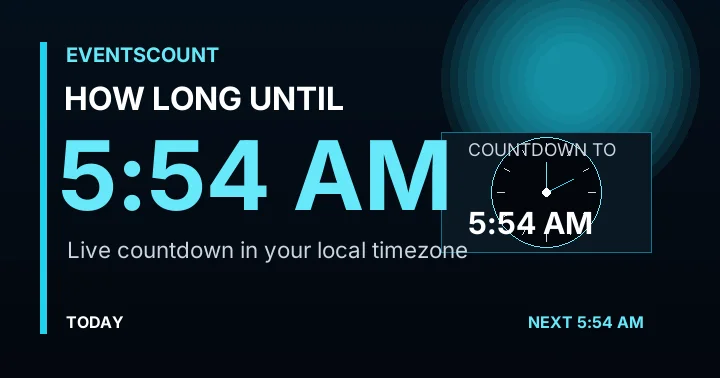 How Long Until 5:54 AM?