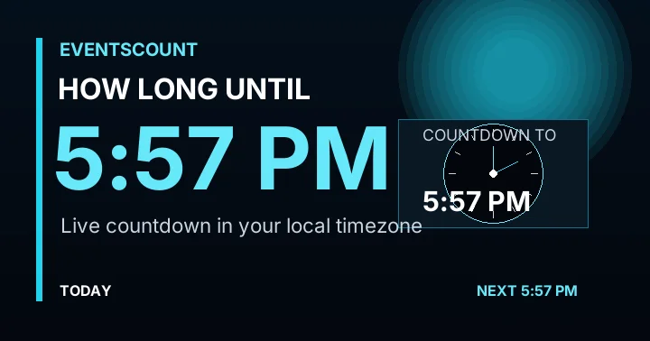 How Long Until 5:57 PM?