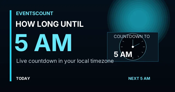 How Long Until 5 AM?