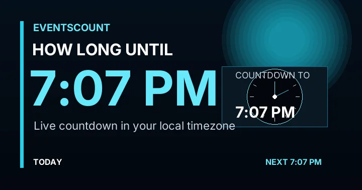 How Long Until 7:07 PM?