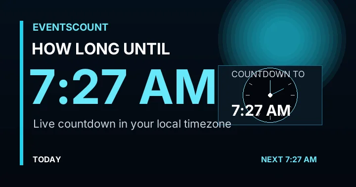 How Long Until 7:27 AM?